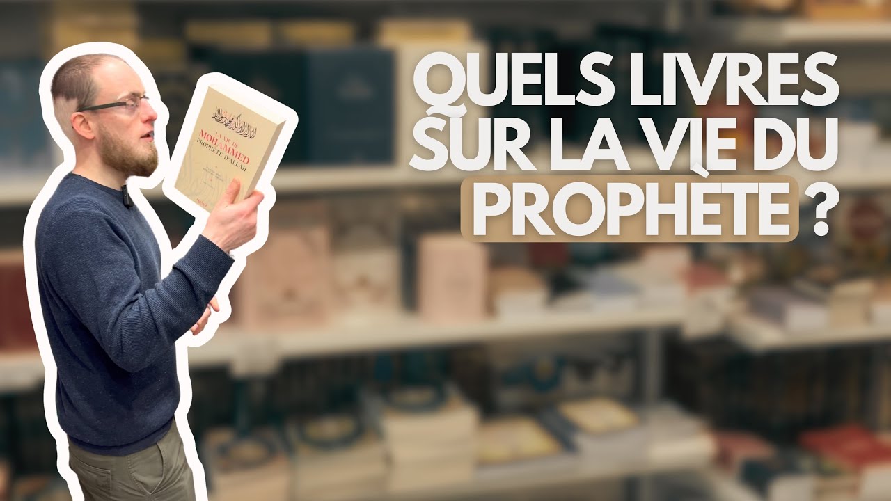 Quels livres sur la vie du Prophète ﷺ ?