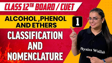 Alcohol ,Phenol and Ethers 01 | Classification and Nomenclature | Class 12th/CUET