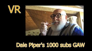 VR to Dale Piper’s 1K Subs GAW
