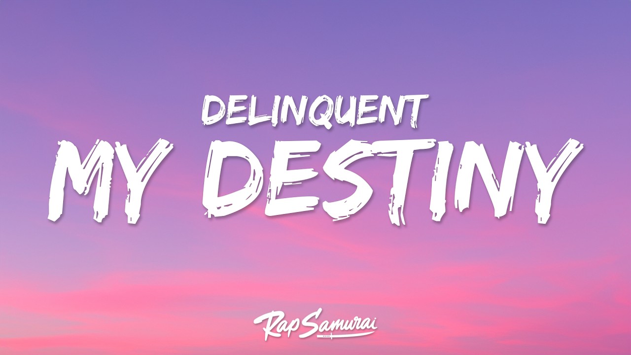 Delinquent - My Destiny (Lyrics) ft. KCAT