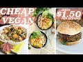Amazing $1.50 MEALS | cheap vegan recipes