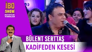 Kadifeden Kesesi - İbrahim Tatlıses Düet Bülent Serttaş Resimi