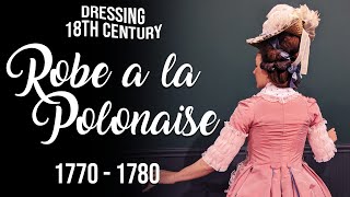 How to Dress in an 18th Century Robe a la Polonaise  1770s