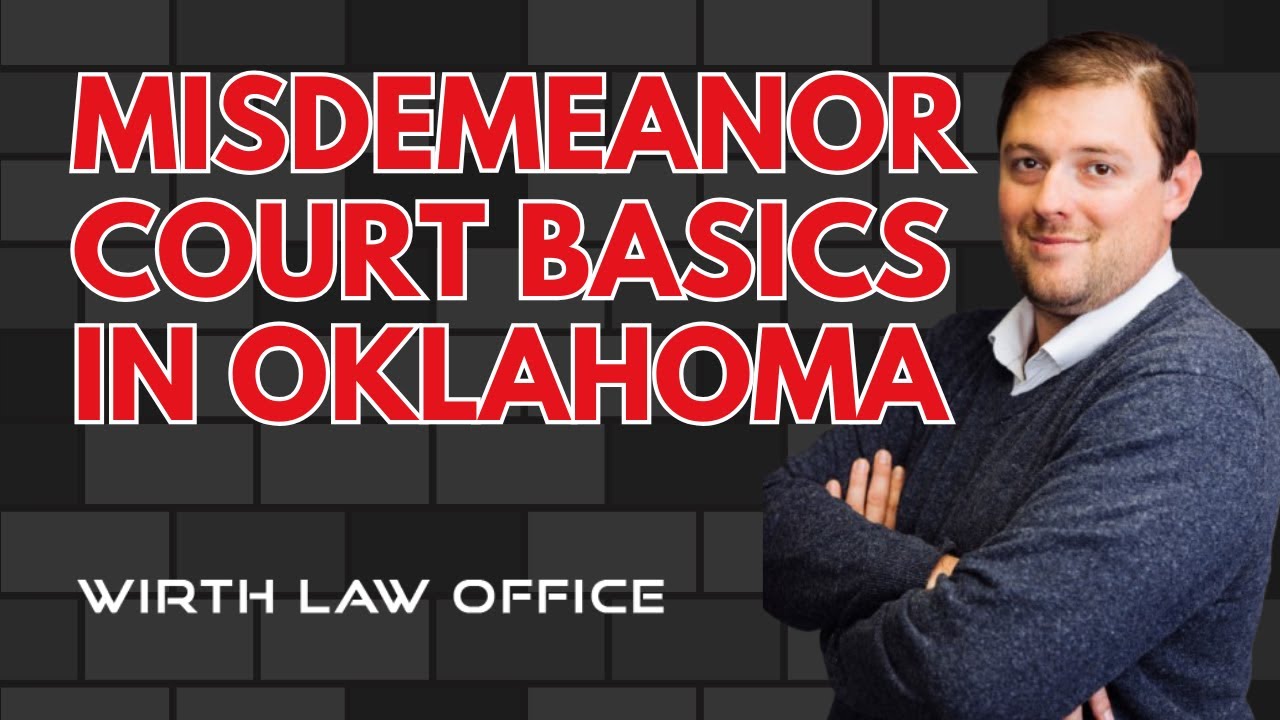 Misdemeanor Court Basics in Oklahoma