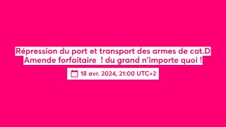 Répression Du Port Et Transport Des Armes De Catd Amende Forfaitaire Du Grand Nimporte Quoi 