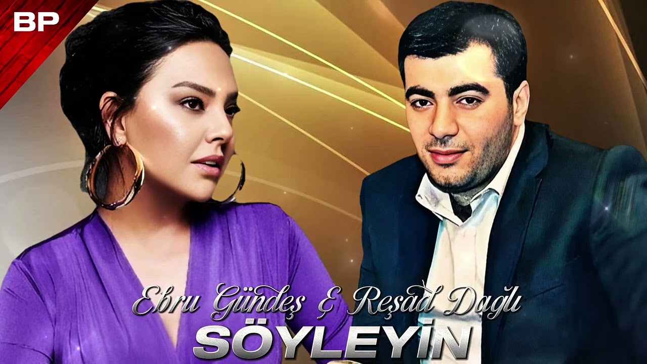 Ebru Gündeş & Reşad Dağlı - Söyleyin 2026 Yeni Remix Mahnı