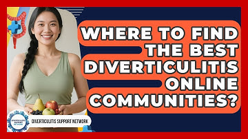 Where To Find The Best Diverticulitis Online Communities? - Diverticulitis Support Network