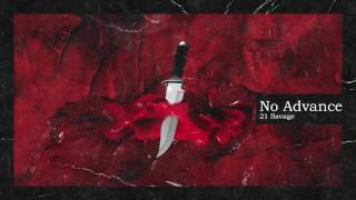 21 Savage \& Metro Boomin - No Advance (Official Audio)