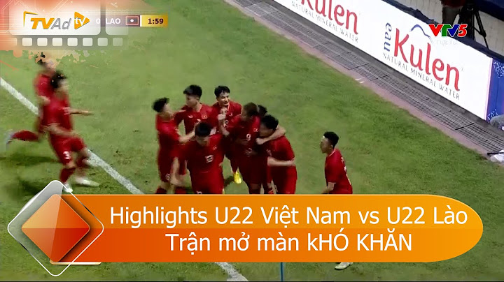 Highlights bóng đá nam Sea games 32 | U22 Việt Nam 2 - 0 U22 Lào. Trận mở màn KHÓ KHĂN