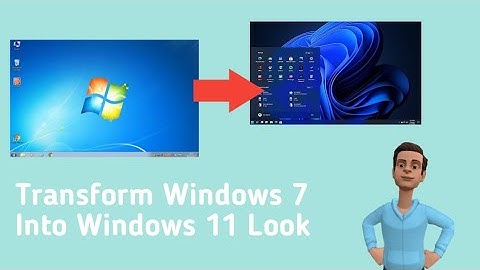 Transform Windows 7 Into Windows 11 Look