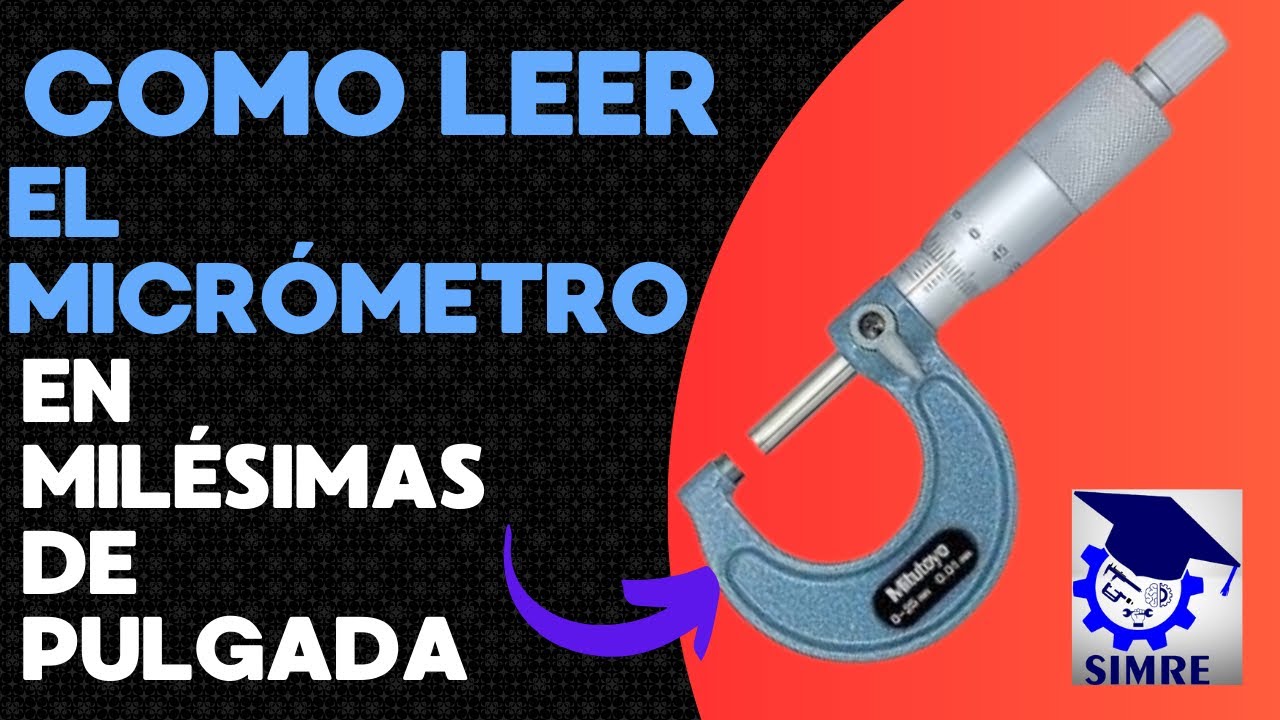 Precisión Absoluta: Dominando la Lectura del Micrómetro en Milésimas de