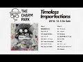 THE CHARM PARK / メジャー1stアルバム「Timeless Imperfections」全曲試聴Trailer