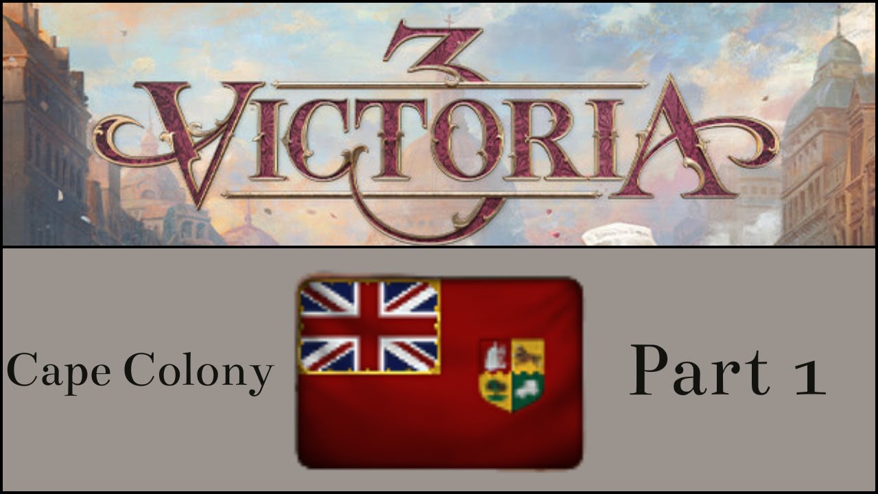 Cape Colony 1 A Better Path? Victoria 3 Let's Play YouTube