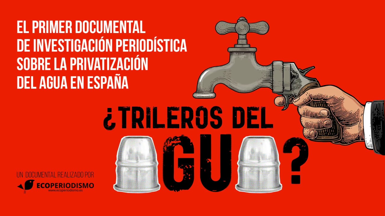 Trileros del agua [Documental periodístico]