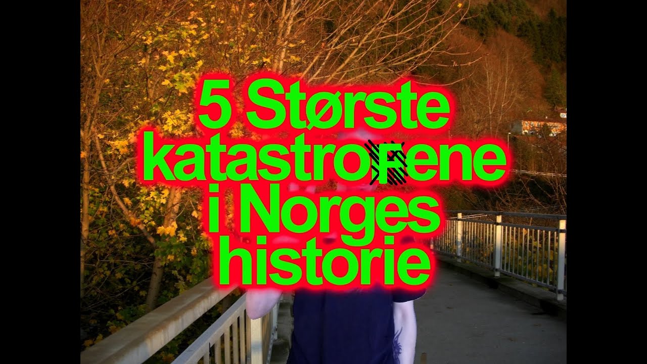 DE 5 STØRSTE KATASTROFENE I NORGES HISTORIE