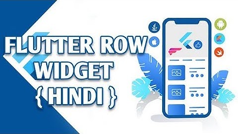 How to Use the Flutter Row Widget with Examples { Hindi }