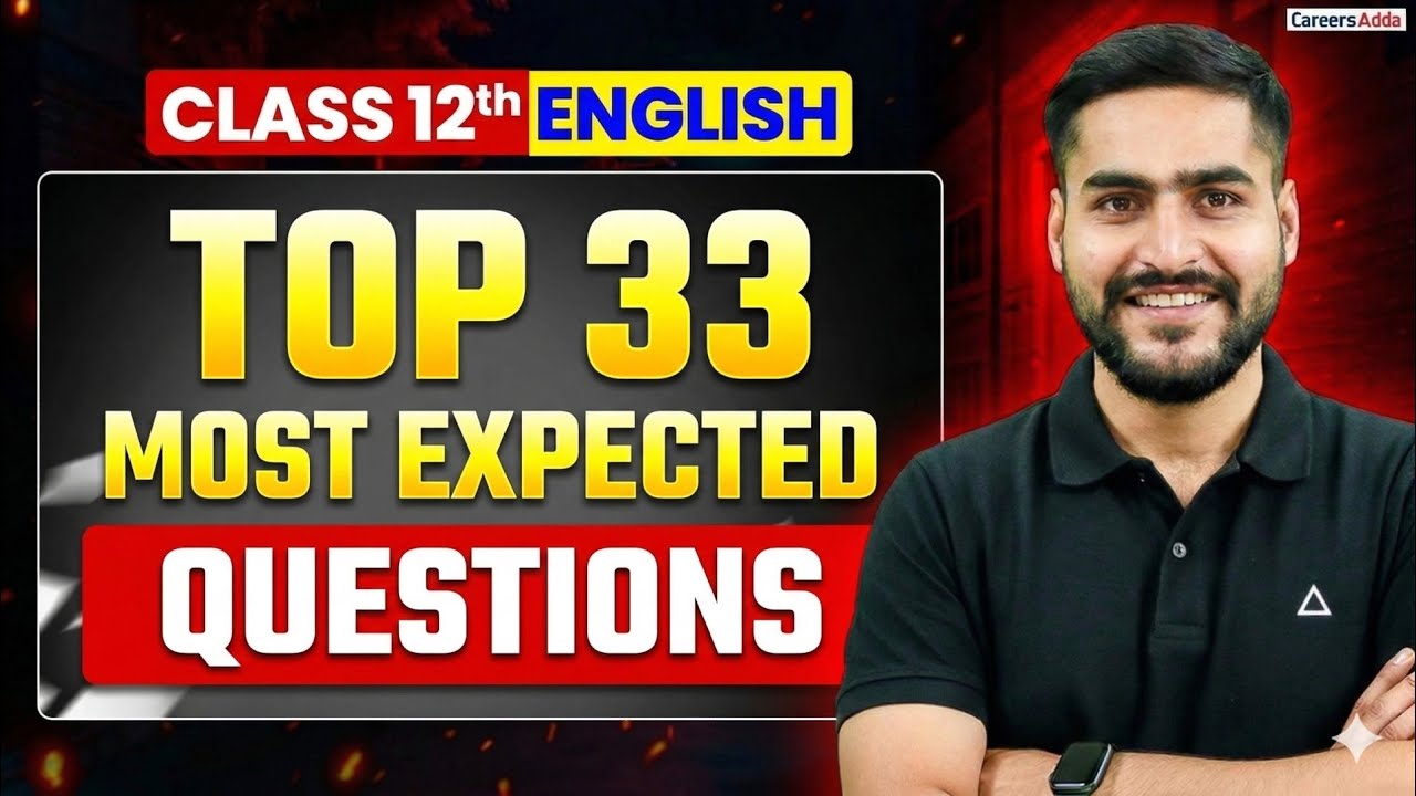 Class 12 English Top 33 Most Expected Questions for Board Exam 2026