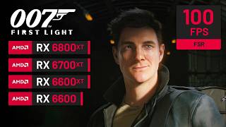 007 First Light - RX 6800 XT, RX 6700 XT, RX 6600 XT, RX 6600
