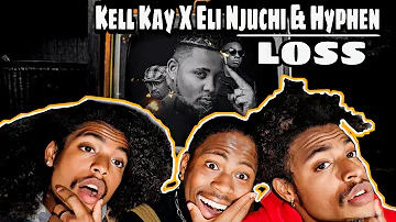 Kell Kay ft Eli Njuchi & Hyphen - Loss  (Official Music Video) Reaction.