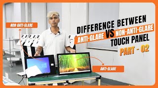 Difference between Anti-Glare vs Non-Anti-Glare Touch Panel - PART 02