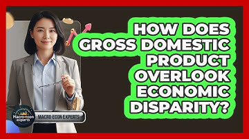 How Does Gross Domestic Product Overlook Economic Disparity?