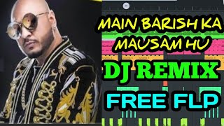 Main barish ka mausam hu dj free flp |Tik tok famous song |Free flm |Latest sad song |Dj tusar tech