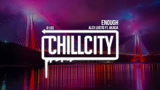 Alex Lustig Ft. Akacia - Enough