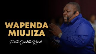 WAPENDA MIUJIZA - PASTOR SUNBELLA KYANDO.