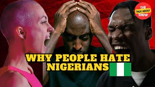 Why Nigerians are the most hated black people in the world