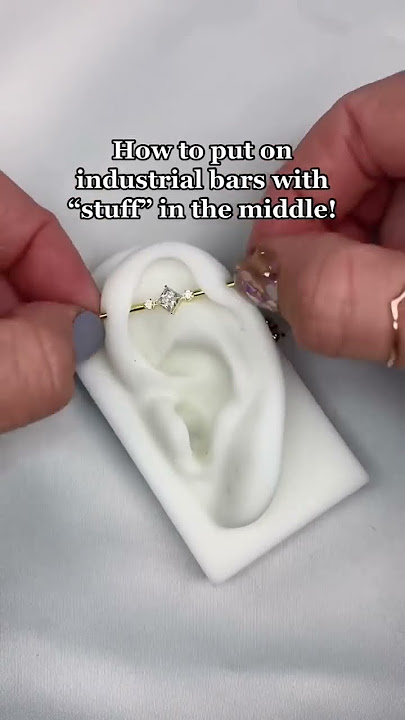 HOW to put on Industrial Bars with “Stuff” in the Middle? Piercing Jewelry Tutorial!
