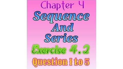 Sequence and series | Exercise 4.2 question 1 to 5 | 11th commerce maths 1 | Maharashtra board