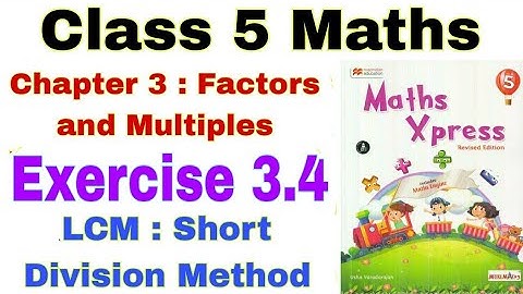 Class 5 Maths Xpress Exercise 3.4 | LCM | Short Division Method | Maths Xpress | Class 5 | Multiples