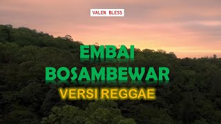 Embai Bosambewar- versi Reggae