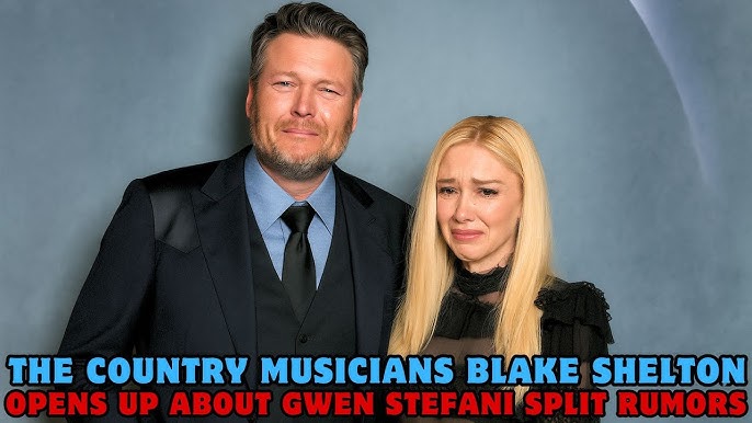 😢VERY SAD! IT'S OVER The Country Musicians Blake Shelton Opens Up About Gwen  Stefani Split Rumors! - YouTube