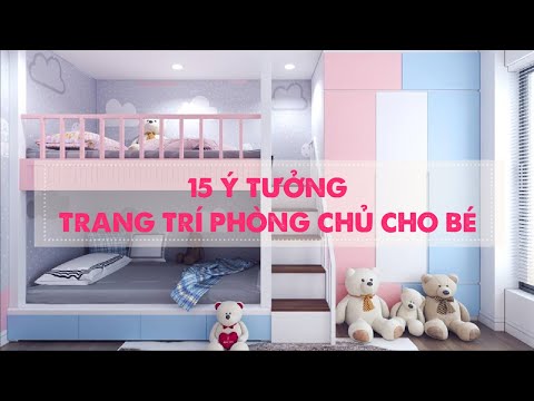 BYZAN FACT #1 - 15 ý tưởng trang trí phòng ngủ cho bé thích mê