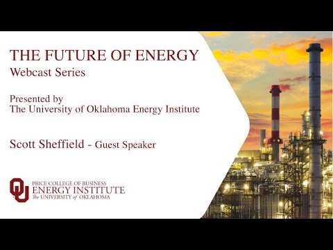 The Future of Energy - Episode 1 - Scott Sheffield on An Industry in ...