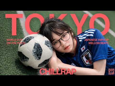 『Dream. Chasing it is youth too.』｜WORLD CUP / Ver chill Rap / Work & Focus Music [Japanese Playlist]