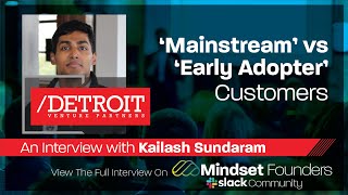 Startup Investors: 'Mainstream' vs 'Early Adopter', Kailash Sundaram of Detroit Venture Partners