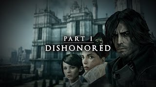 Let's Ghost Dishonored - Part 1 - Dishonored