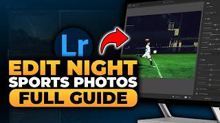 How To Edit Night Sports Photos in Lightroom (𝟮𝟬𝟮𝟲) | BEST FULL GUIDE | NO Yapping | FAST & EASY screenshot 5