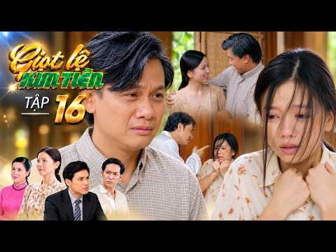Giọt Lệ Kim Tiền Tập 16: Hương nuốt ngược nước mắt chịu đựng nhà chồng cay nghiệt để cha được sống