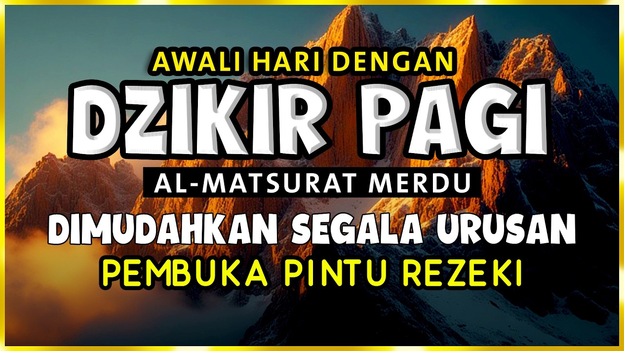 DZIKIR PAGI SESUAI SUNNAH RASUL | ZIKIR PEMBUKA PINTU REZEKI | Dzikir Mustajab Pagi