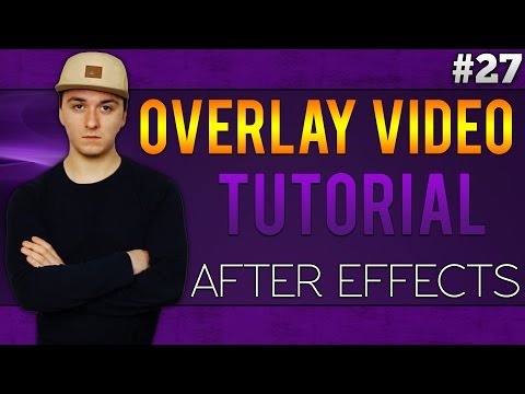 Adobe After Effects CC: How To Overlay Videos/Images - Tutorial #27