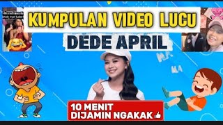 KUMPULAN VIDEO LUCU DEDE APRIL, DIJAMIN NGAKAK