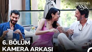Muhtemel Aşk 6. Bölümden Eğlenceli Kamera Arkası 📸
