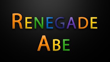 Channel Update - RENEGADE ABE TUTORIAL!!