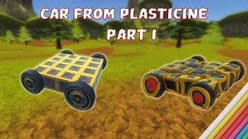 Car From Plasticine Part 1 [Evercraft Mechanic: Online Sandbox from Scrap]