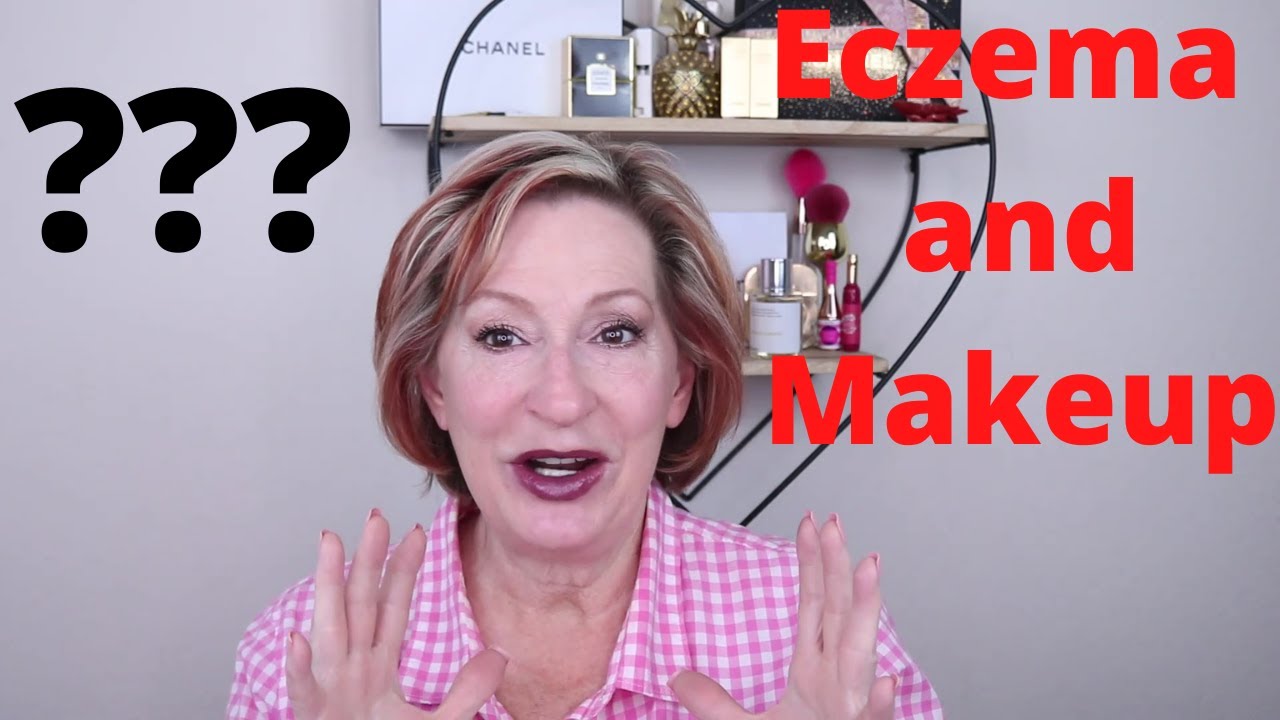 Eczema and Makeup How I Treat My Eczema What Makeup I Use After A