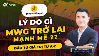 MWG TRỞ LẠI MẠNH MẼ VÌ ĐIỀU GÌ | ĐẦU TƯ GIÁ TRỊ A-Z