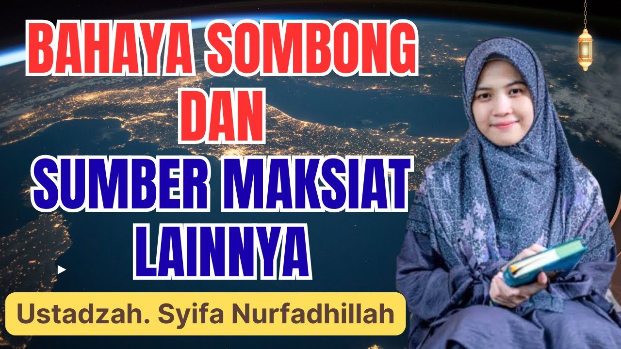 AWAS! SOMBONG DAN DUA MAKSIAT INI BIKIN HATI MATI || USTADZAH SYIFA NURFADHILLAH